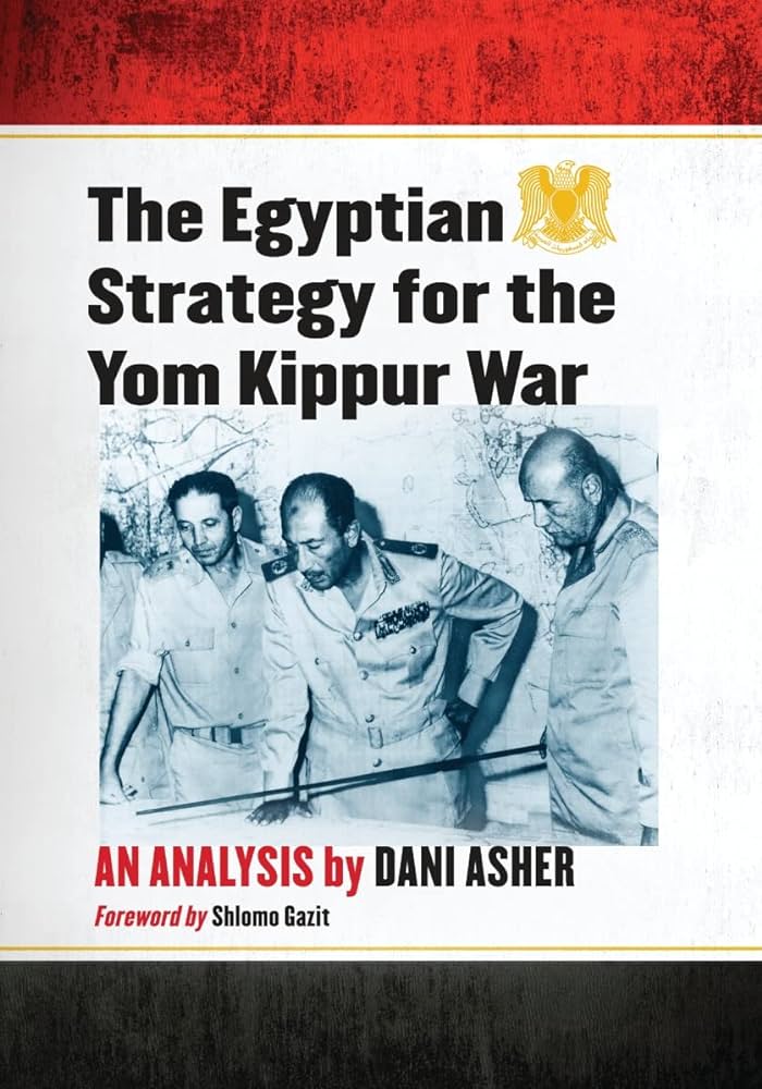 An Analysis of The Egyptian Strategy during the Yom Kippur War